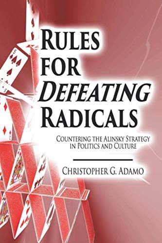 Rules for Defeating Radicals: Countering the Alinsky Strategy in Politics and Culture - //medicalbooks.filipinodoctors.org