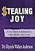 Stealing Joy: A True Story of Alzheimer's, Elder Abuse, and Fraud by Glynnis Anderson
