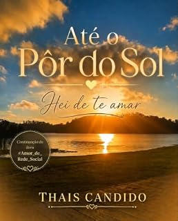 Livro Até o Pôr do Sol Hei de Te Amar