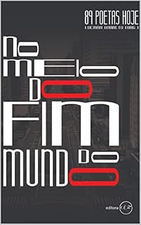 Livro No meio do fim do mundo: 89 poetas hoje