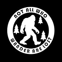 More Shiz Not All Who Wander are Lost Bigfoot Vinyl Decal Sticker Car Truck Van SUV Window Wall Cup Laptop - One 5.5 Inch White Decal- MKS0679