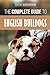 The Complete Guide to English Bulldogs: How to Find, Train, Feed, and Love your new Bulldog Puppy by David Anderson