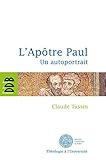 L'Apôtre Paul : Un autoportrait by 