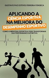 Aplicando a ciência esportiva na melhora da desempenho esportivo, do básico ao avançado : Como a medicina esportiva pode transformar sua performance esportiva