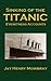 Sinking of the Titanic: Eyewitness Accounts (Illustrated) (Titanic Landmark Series Book 2)