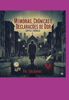 Livro Memórias, Crônicas E Declarações De Dor