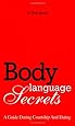 Body Language Secrets: A Guide During Courtship & Dating