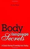 Body Language Secrets: A Guide During Courtship & Dating