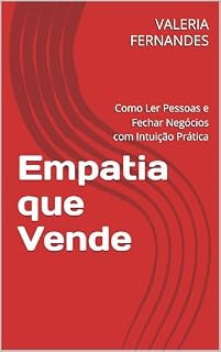 Livro Empatia que Vende: Como Ler Pessoas e Fechar Negócios com Intuição Prática (Trilogia da Consciência)