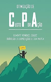 Livro MARKETING CPA: Como aumentar as vendas, leads, visitantes e exposição da sua marca ou produto por meio do Marketing de Custo Por Ação.