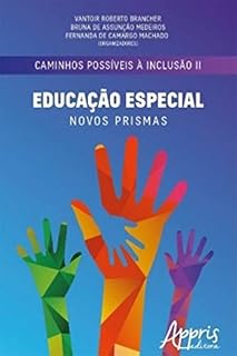 Livro Caminhos Possíveis à Inclusão II: Educação Especial: Novos Prismas