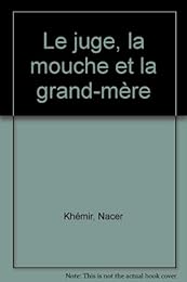 Le  juge, la mouche et la grand-mère
