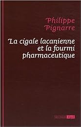 La  cigale lacanienne et la fourmi pharmaceutique