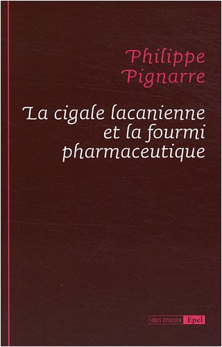 La  cigale lacanienne et la fourmi pharmaceutique