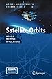 Satellite Orbits: Models, Methods and Applications