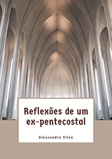 Livro Reflexões de um ex-pentecostal