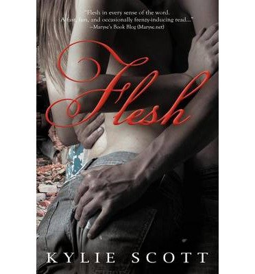 [ { FLESH } ] by Scott, Kylie (AUTHOR) Dec-10-2012 [ Paperback ]
