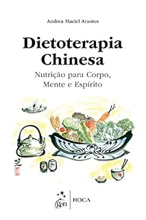 Livro Dietoterapia Chinesa - Nutrição para Corpo, Mente e Espírito