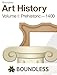 Art History, Volume I: Prehistoric-1400