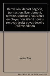 Démission, départ négocié, transaction, licenciement, retraite, sanctions