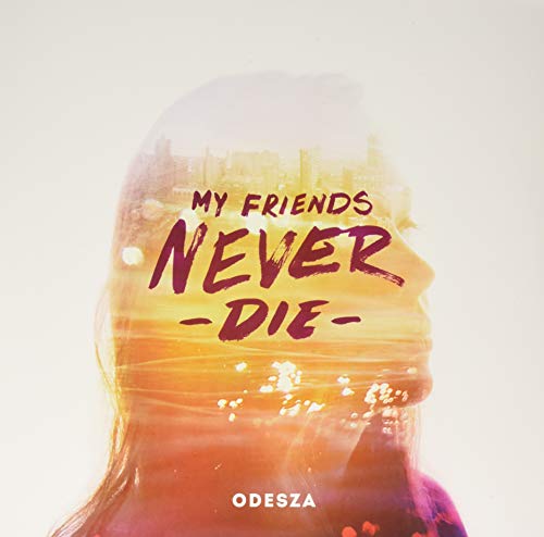 Album Art for My Friends Never Die by Odesza