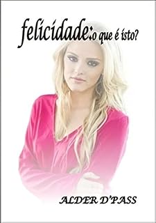 Livro Felicidade: O Que é Isto?