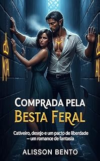 Livro Comprada pela Besta Feral: Cativeiro, desejo e um pacto de liberdade — um romance de fantasia (Cinzas & Coroas)