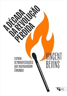 Livro A década da revolução perdida: a onda de manifestações que incendiaram o mundo