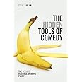 The Hidden Tools of Comedy: The Serious Business of Being Funny