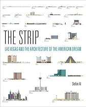The Strip: Las Vegas and the Architecture of the American Dream (MIT Press) The Strip: Las Vegas and the Architecture of the American Dream (MIT Press)