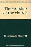 The worship of the church (The Church's teaching) by