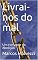 Livro Livrai-nos do mal: Um romance da Abolição