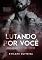 Livro Lutando por você