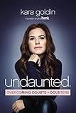 Undaunted: Overcoming Doubts and Doubters