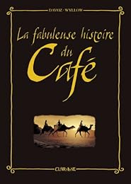 La  fabuleuse histoire du café