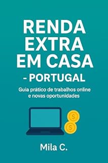 Livro Renda Extra em Casa - Portugal: Guia prático de trabalhos online e novas oportunidades