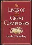 The Lives Of The Great Composers by Harold C Schonberg (1970-05-03)