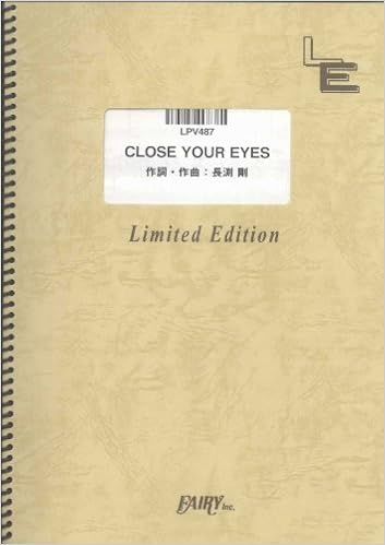 ピアノ ヴォーカル Close Your Eyes 長渕剛 Lpv487 オンデマンド楽譜 本 通販 Amazon