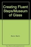 Creating Fluent Steps/Museum of Glass