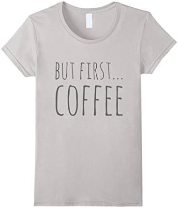 Womens but first coffee t-shirt Medium Silver