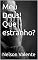 Livro Meu Deus! Que estranho?