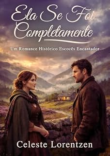 Livro Ela Se Foi Completamente: Um Romance Histórico Escocês Encantador