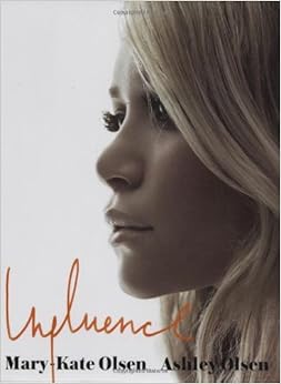 Influence, by Mary-Kate Olsen Influence, by Mary-Kate Olsen