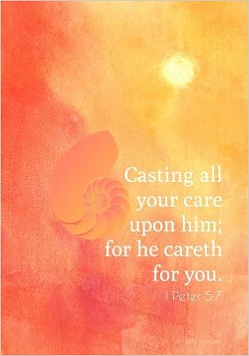 Casting All Your Care Upon Him - 1 Peter 5:7 - A Christian Journal:  Mitchell-Jones, Rogena: 9781535133661: Amazon.com: Books
