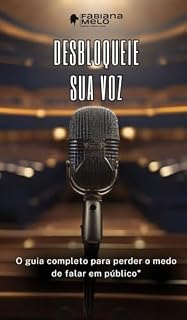 Livro "Desbloqueie sua voz": "O guia completo para perder o medo de falar em público"