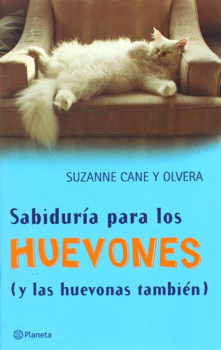 Sabiduria para los huevones (y las huevonas ) (Spanish Edition) - Suzanne Cane y Olvera