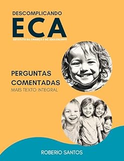 Livro Descomplicando o ECA: Perguntas Comentadas Mais Texto Integral da LEI 8069