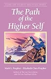 The Path Of The Higher Self (Climb the Highest Mountain Series) by Mark L. Prophet, Elizabeth Clare Prophet