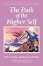 The Path Of The Higher Self (Climb the Highest Mountain Series) by Mark L. Prophet, Elizabeth Clare Prophet