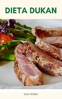 Livro Dieta Dukan : A Dieta Rica Em Proteínas - O Que É A Dieta Dukan ? - A Dieta Dukan Funciona? - O Que Comer Na Dieta Dukan - Como Começar A Dieta Dukan